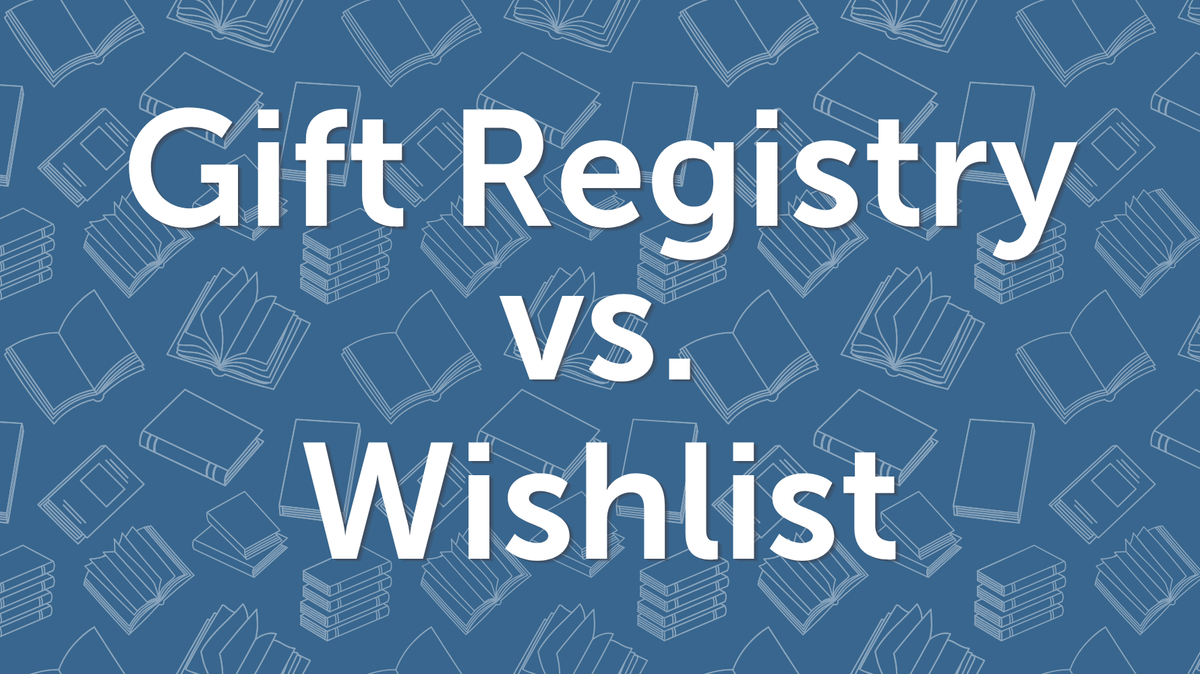 Gift Registry vs. Wishlist: Which One Should You Use?