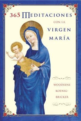 Cover image for 365 Meditaciones con la Virgen MarÌa, isbn: 9780060845414