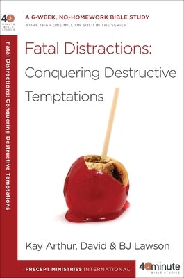 Cover image for Fatal Distractions: Conquering Destructive Temptations, isbn: 9780307729811