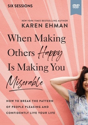 Cover image for When Making Others Happy Is Making You Miserable Video Study the, isbn: 9780310082781