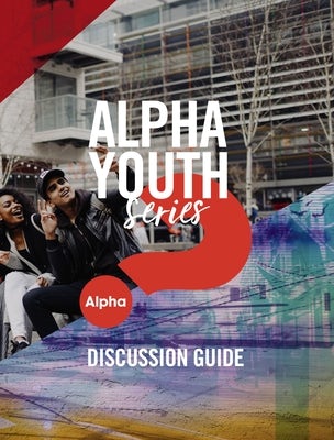 Cover image for Alpha Youth Series Discussion Guide, isbn: 9780310096894