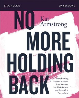 Cover image for No More Holding Back Bible Study Guide, isbn: 9780310098942