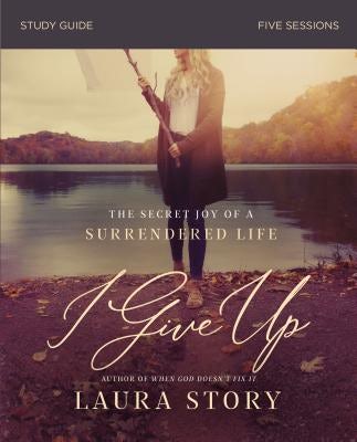 Cover image for I Give Up Bible Study Guide, isbn: 9780310103875