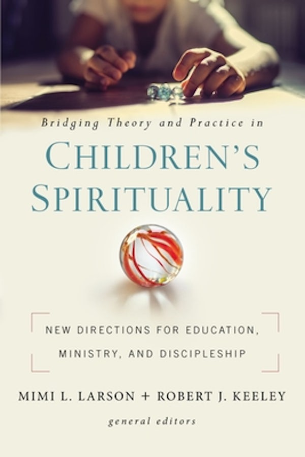Cover image for Bridging Theory and Practice in Children's Spirituality, isbn: 9780310104919
