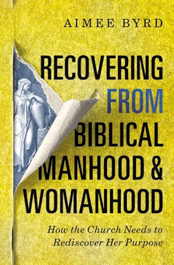 Cover image for Recovering from Biblical Manhood and Womanhood: How the Church Needs to Rediscover Her Purpose, isbn: 9780310108719