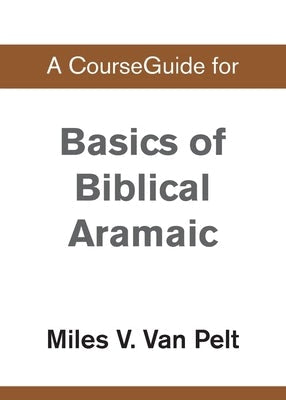 Cover image for A CourseGuide for Basics of Biblical Aramaic, isbn: 9780310110149