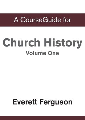 Cover image for A CourseGuide for Church History, Volume One, isbn: 9780310110224
