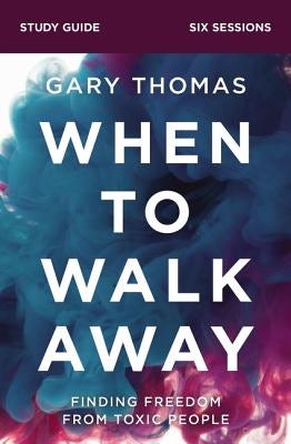 Cover image for When to Walk Away Bible Study Guide, isbn: 9780310110248