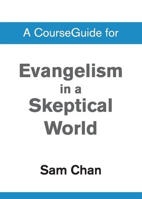 Cover image for A CourseGuide for Evangelism in a Skeptical World, isbn: 9780310110507