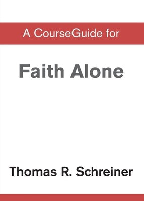 Cover image for A CourseGuide for Faith Alone, isbn: 9780310110521