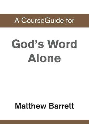 Cover image for A CourseGuide for God's Word Alone, isbn: 9780310110606