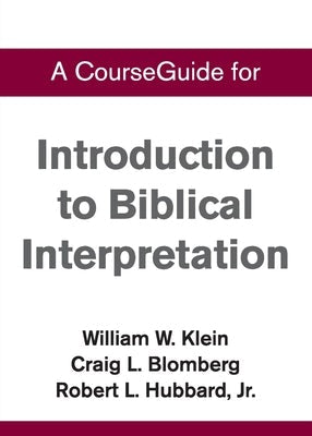 Cover image for A CourseGuide for Introduction to Biblical Interpretation, isbn: 9780310110668