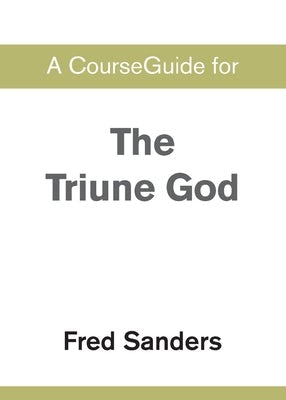 Cover image for A CourseGuide for The Triune God, isbn: 9780310110743