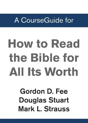 Cover image for A CourseGuide for How to Read the Bible for All Its Worth, isbn: 9780310110903