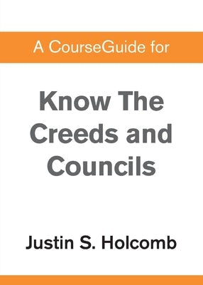 Cover image for A CourseGuide for Know the Creeds and Councils, isbn: 9780310110941