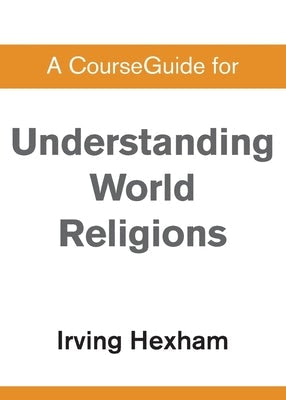 Cover image for A CourseGuide for Understanding World Religions, isbn: 9780310111061