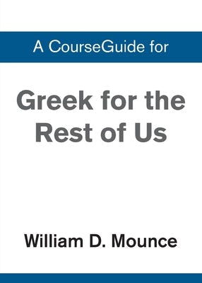 Cover image for A CourseGuide for Greek for the Rest of Us, isbn: 9780310111146