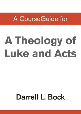Cover image for A CourseGuide for Theology of Luke and Acts, isbn: 9780310111221