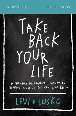 Cover image for Take Back Your Life Bible Study Guide, isbn: 9780310118916