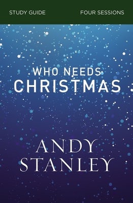 Cover image for Who Needs Christmas Bible Study Guide, isbn: 9780310121077