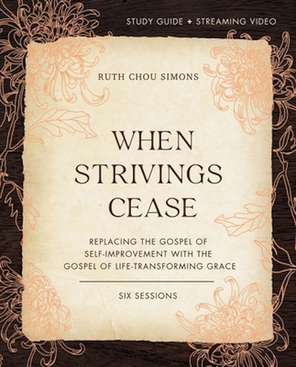 Cover image for When Strivings Cease Bible Study Guide Plus Streaming Video, isbn: 9780310130048