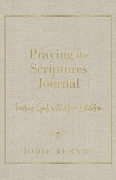 Cover image for Praying the Scriptures Journal, isbn: 9780310143451