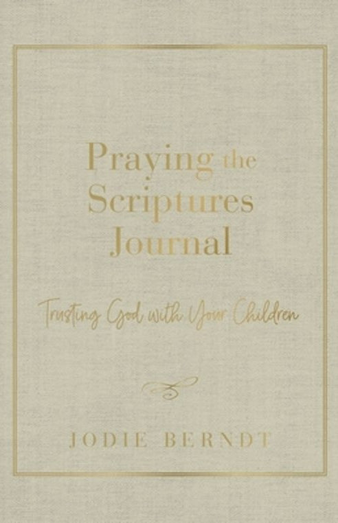 Cover image for Praying the Scriptures Journal, isbn: 9780310143451