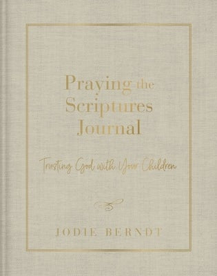 Cover image for Praying the Scriptures Journal, isbn: 9780310143451