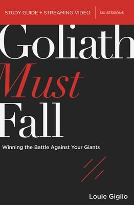 Cover image for Goliath Must Fall Bible Study Guide Plus Streaming Video, isbn: 9780310146506
