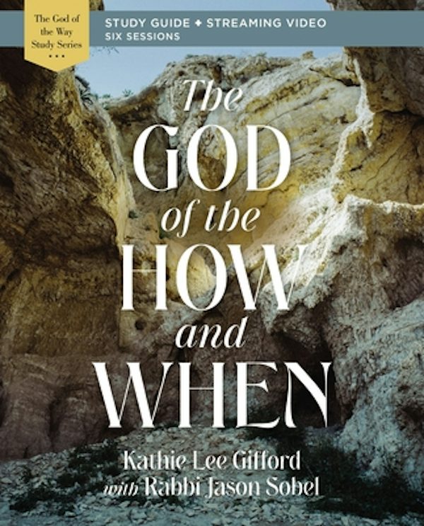 Cover image for The God of the How and When Bible Study Guide Plus Streaming Video, isbn: 9780310156543