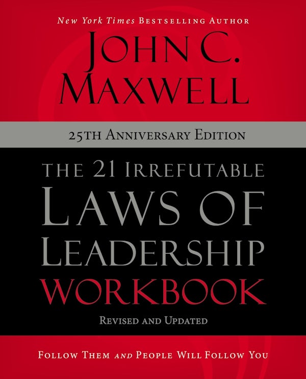 Cover image for The 21 Irrefutable Laws of Leadership Workbook 25th Anniversary Edition, isbn: 9780310159490