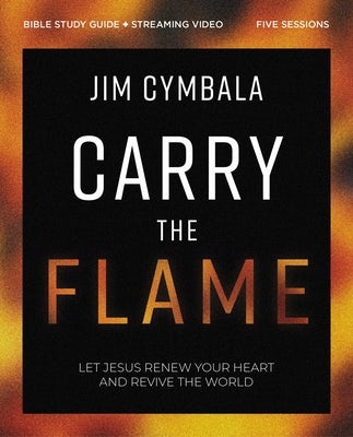 Cover image for Carry the Flame Bible Study Guide Plus Streaming Video, isbn: 9780310160755