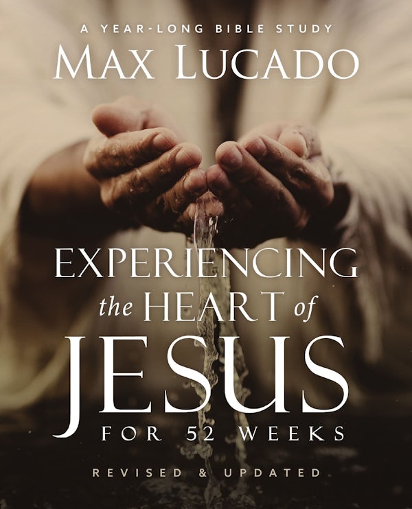 Cover image for Experiencing the Heart of Jesus for 52 Weeks Revised and Updated, isbn: 9780310161707
