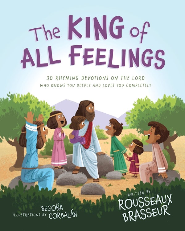 Cover image for The King of All Feelings, isbn: 9780310166917