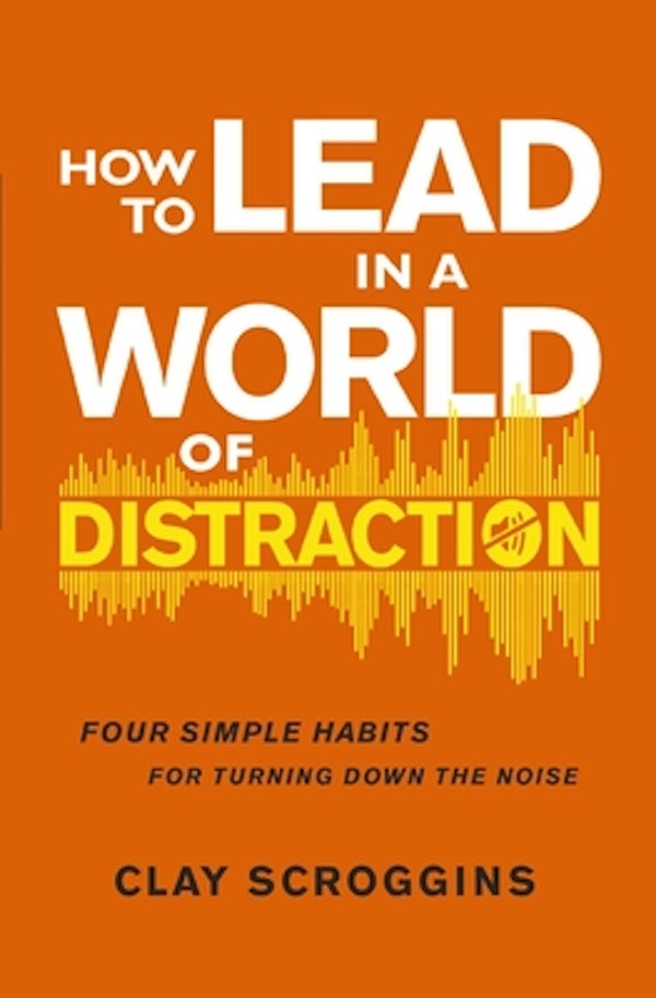 Cover image for How to Lead in a World of Distraction, isbn: 9780310176992