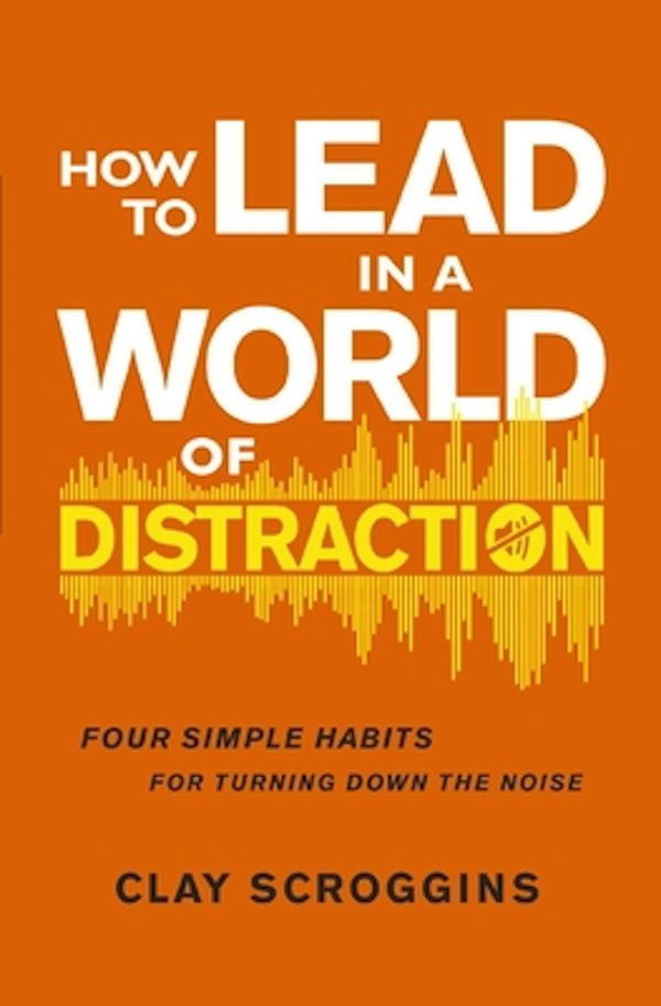 Cover image for How to Lead in a World of Distraction, isbn: 9780310176992