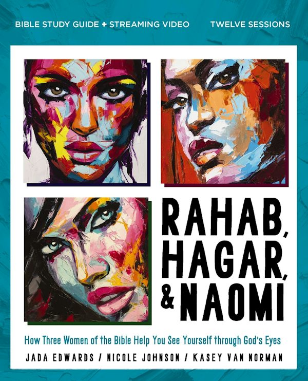 Cover image for Rahab, Hagar, and Naomi Bible Study Guide Plus Streaming Video, Updated Edition, isbn: 9780310179672