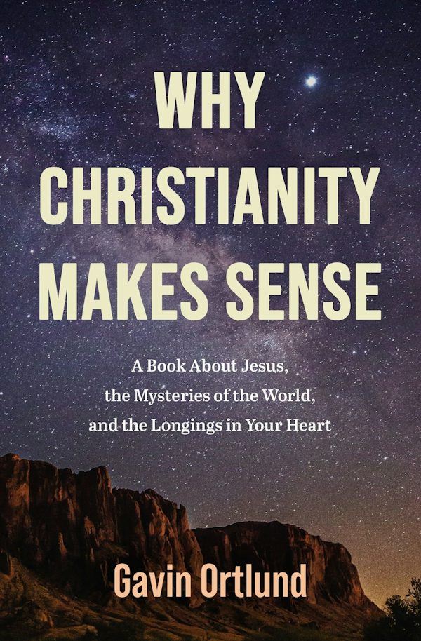 Cover image for Why Christianity Makes Sense, isbn: 9780310182207