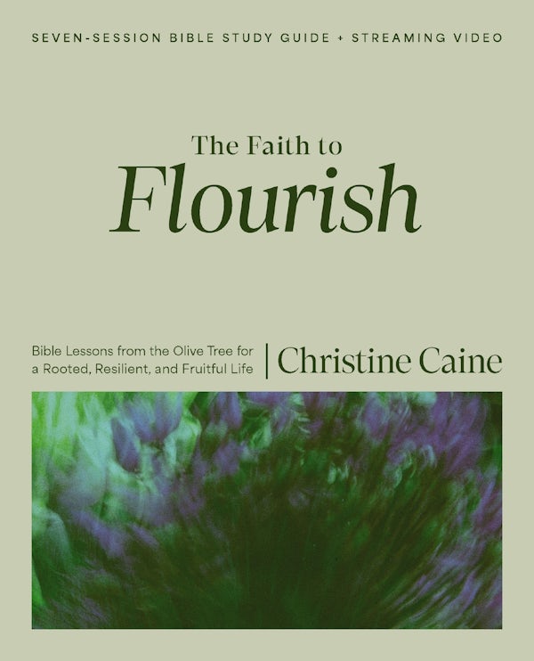 Cover image for The Faith to Flourish Bible Study Guide Plus Streaming Video, isbn: 9780310184416