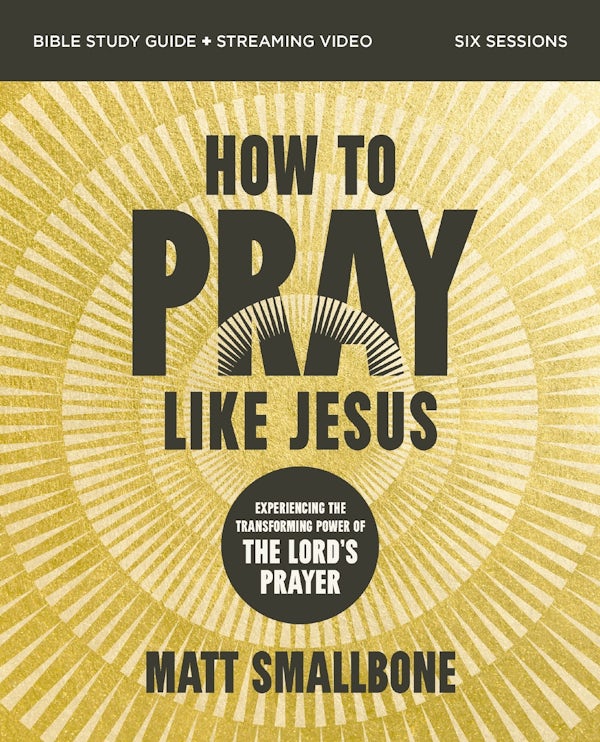 Cover image for How to Pray Like Jesus Bible Study Guide Plus Streaming Video, isbn: 9780310186465