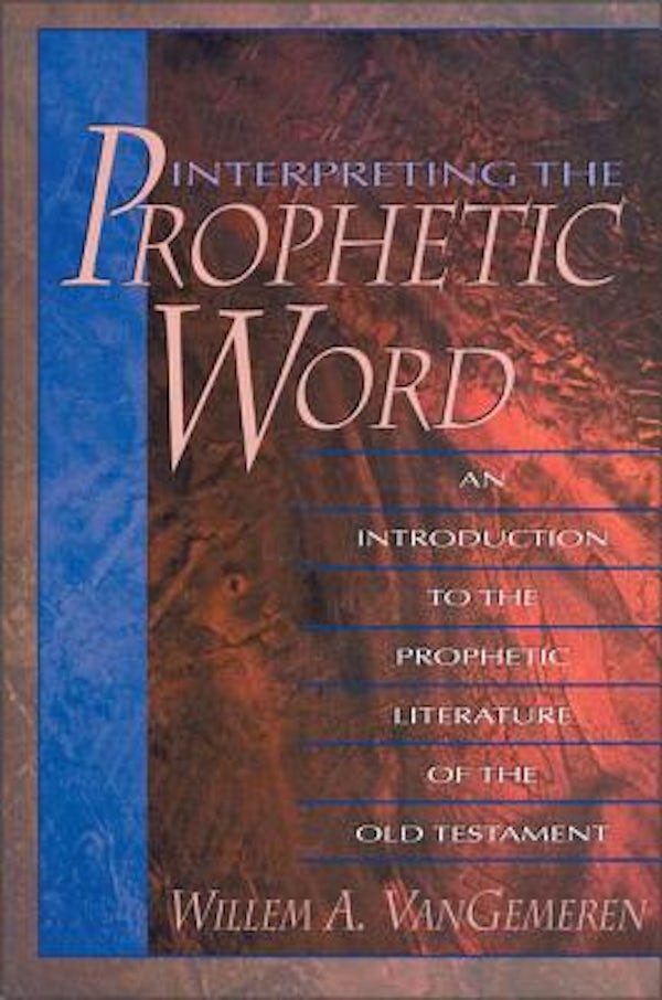 Cover image for Interpreting the Prophetic Word, isbn: 9780310211389