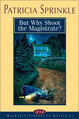 Cover image for But Why Shoot the Magistrate?, isbn: 9780310213246