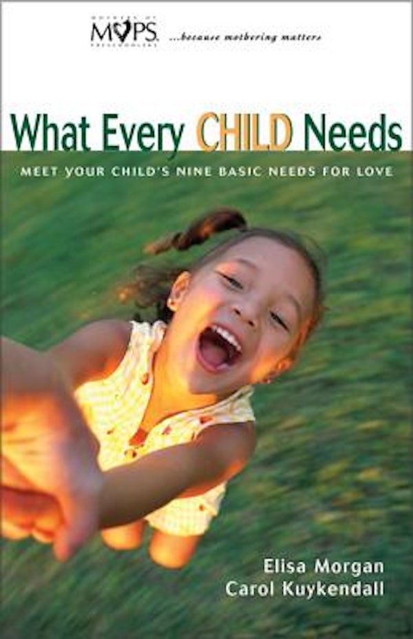 Cover image for What Every Child Needs, isbn: 9780310232711