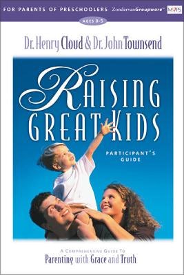 Cover image for Raising Great Kids for Parents of Preschoolers Participant's Guide, isbn: 9780310232957