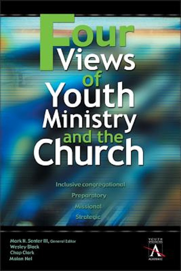 Cover image for Four Views of Youth Ministry and the Church, isbn: 9780310234050