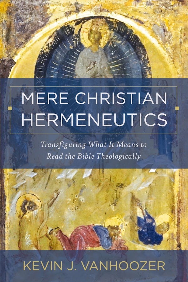 Cover image for Mere Christian Hermeneutics, isbn: 9780310234388