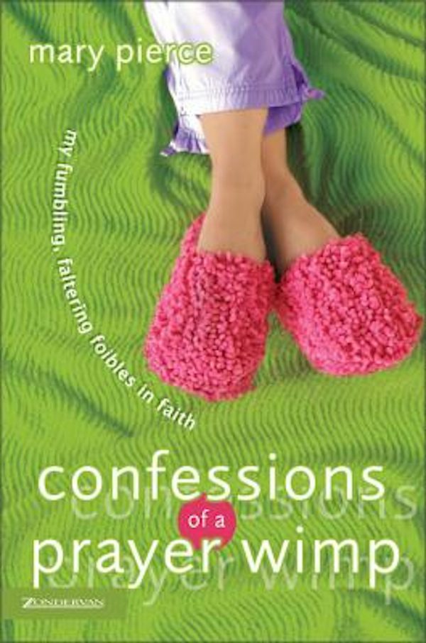 Cover image for Confessions of a Prayer Wimp, isbn: 9780310249795