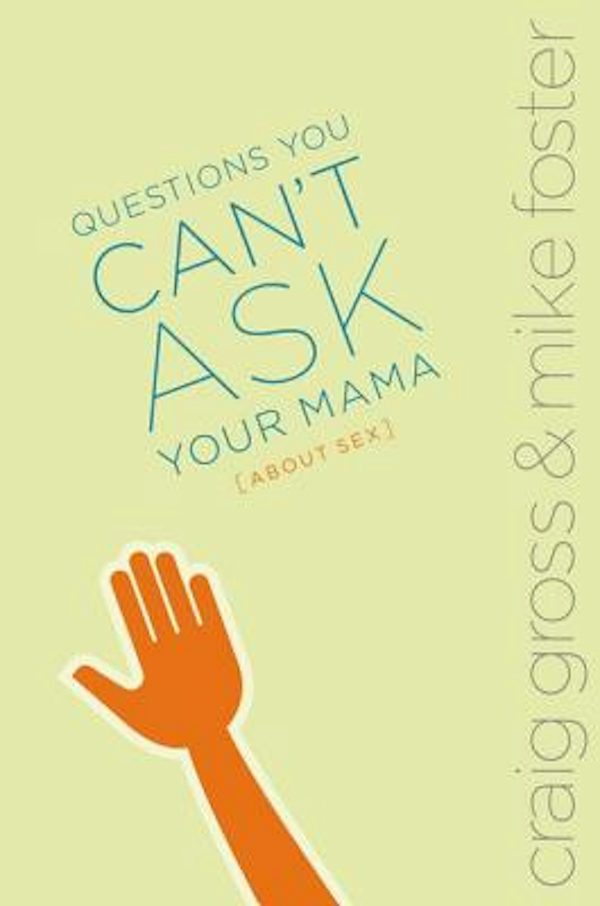 Cover image for Questions You Can't Ask Your Mama about Sex, isbn: 9780310258124