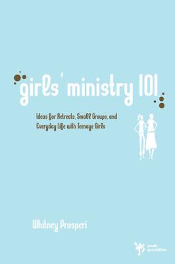 Cover image for Girls' Ministry 101, isbn: 9780310267478