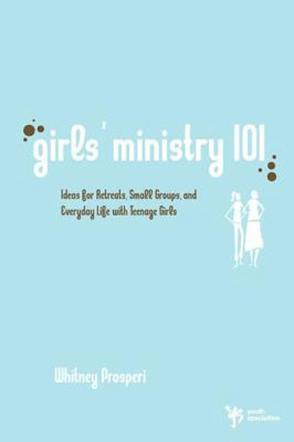 Cover image for Girls' Ministry 101, isbn: 9780310267478
